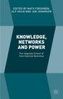 Knowledge, Networks and Power: The Uppsala School of International Business Cover Image