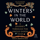Winters in the World: A Journey Through the Anglo-Saxon Year Cover Image
