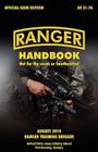 Ranger Handbook: The Official U.S. Army Ranger Handbook Sh21-76, Revised August 2010 By U S Army Infantry School, U. S. Department of the Army Cover Image