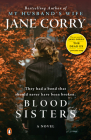 Blood Sisters: A Novel By Jane Corry Cover Image