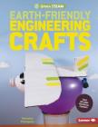 Earth-Friendly Engineering Crafts (Green Steam) By Veronica Thompson, Veronica Thompson (Photographer) Cover Image
