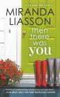 Then There Was You (Angel Falls #1) By Miranda Liasson Cover Image