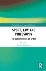 Sport, Law and Philosophy: The Jurisprudence of Sport Cover Image
