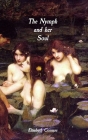 The Nymph and her Soul By Elizabeth Cosmos Cover Image
