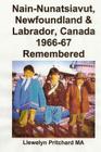 Nain-Nunatsiavut, Newfoundland & Labrador, Canada 1966-67: Remembered Cover Image