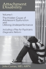 Attachment Disability, Volume 1: The Hidden Cause of Adolescent Dysfunction and Lifelong Underperformance By John Curran Cover Image
