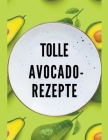 Tolle Avocado-Rezepte By Eduardo Roa Cover Image