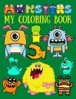 Monsters: MY COLORING BOOK: Fun, quirky and inimitable kids super coloring book (Original & Unique Coloring Pages For Children) By Crazy Craft Cover Image