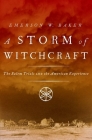 Storm of Witchcraft: The Salem Trials and the American Experience (Pivotal Moments in American History) By Emerson W. Baker Cover Image