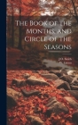 The Book of the Months, and Circle of the Seasons By J. O. Smith, W. Linton Cover Image