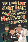The Long-Lost Secret Diary of the World's Worst Hollywood Director By Tim Collins, Isobel Lundie (Illustrator) Cover Image