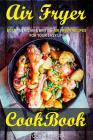 Air Fryer Cookbook: Best American & British Air Fryer Recipes for your Easy Life Cover Image