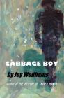 Cabbage Boy: Fantasy? Or could it really happen? A teenage tragi-comedy By Joy Wodhams Cover Image