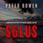 Solus Lib/E: A Montana Mystery Featuring Gabriel Du Pré By Peter Bowen, Jim Meskimen (Read by) Cover Image