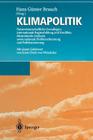 Klimapolitik: Naturwissenschaftliche Grundlagen, Internationale Regimebildung Und Konflikte, Ökonomische Analysen Sowie Nationale Pr Cover Image