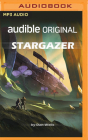 Stargazer By Dan Wells, Cindy Kay (Read by), Margaret Ying Drake (Read by) Cover Image