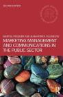 Marketing Management and Communications in the Public Sector (Routledge Masters in Public Management) By Martial Pasquier, Jean-Patrick Villeneuve Cover Image