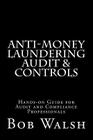 Anti-money Laundering Audit & Controls: Practical Hands-on Guide for Audit and Compliance Professionals Cover Image