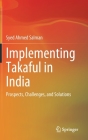 Implementing Takaful in India: Prospects, Challenges, and Solutions By Syed Ahmed Salman Cover Image