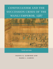 Confucianism and the Succession Crisis of the Wanli Emperor, 1587 Cover Image