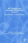Sex Therapy with Erotically Marginalized Clients: Nine Principles of Clinical Support By Damon Constantinides, Shannon Sennott, Davis Chandler Cover Image