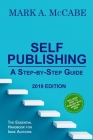 Self-Publishing: A Step-by-Step Guide By Mark a. McCabe Cover Image