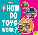 How Do Toys Work? Cover Image