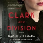 Clark and Division By Naomi Hirahara, Allison Hiroto (Read by) Cover Image
