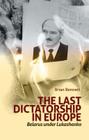 The Last Dictatorship in Europe: Belarus Under Lukashenko Cover Image