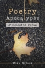 Poetry Apocalypse: & Selected Verse By Mike Orlock Cover Image