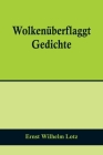 Wolkenüberflaggt: Gedichte By Ernst Wilhelm Lotz Cover Image
