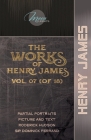 The Works of Henry James, Vol. 07 (of 18): Partial Portraits; Picture and Text; Roderick Hudson; Sir Dominick Ferrand Cover Image