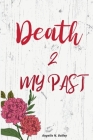 Death 2 My Past By Angelia Bailey Cover Image
