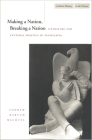 Making a Nation, Breaking a Nation: Literature and Cultural Politics in Yugoslavia (Cultural Memory in the Present) By Andrew Baruch Wachtel Cover Image