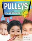 Pulleys in My Makerspace (Simple Machines in My Makerspace) By Tim Miller Cover Image