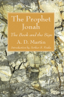 The Prophet Jonah By A. D. Martin, Arthur S. Peake (Introduction by) Cover Image