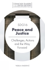 Sdg16 - Peace and Justice: Challenges, Actions and the Way Forward By Vesela Radovic, Walter Leal Filho (Editor) Cover Image