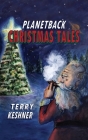 Planetback Christmas Tales By Terry Keshner Cover Image
