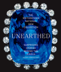The Smithsonian National Gem Collection—Unearthed: Surprising Stories Behind the Jewels By Jeffrey E. Post Cover Image