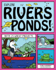 Explore Rivers and Ponds! (Explore Your World) By Carla Mooney, Bryan Stone (Illustrator) Cover Image