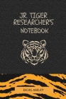 The Jr. Tiger Researcher's Notebok Cover Image