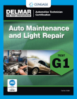 ASE Technician Test Preparation Automotive Maintenance and Light Repair (G1) By Delmar Cengage Learning Cover Image