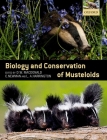 Biology and Conservation of Musteloids By David W. MacDonald (Editor), Chris Newman (Editor), Lauren A. Harrington (Editor) Cover Image
