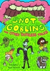Snot Goblins and Other Tasteless Tales By Rob Kutner, David DeGrand (Illustrator) Cover Image