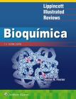 Bioquímica (Lippincott Illustrated Reviews Series) By Denise R. Ferrier, PhD Cover Image