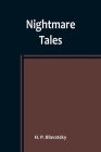 Nightmare Tales By H. P. Blavatsky Cover Image