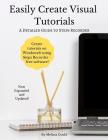 Easily Create Visual Tutorials: A Detailed Guide to Steps Recorder By Amber Groustra (Editor), Corrine Nelson (Editor), Melissa Gould Cover Image