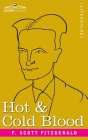 Hot and Cold Blood By F. Scott Fitzgerald Cover Image