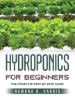 Hydroponics for Beginners: The Complete Step-By-Step Guide Cover Image