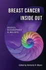 Breast Cancer Inside Out: Bodies, Biographies & Beliefs By Maria Vaccarella (Editor), Kimberly Myers (Editor) Cover Image